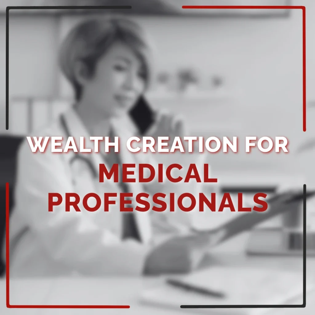 wealth creation for medical practitioners